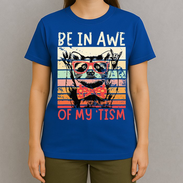 Autism Be In Awe Of My Tism T-Shirt