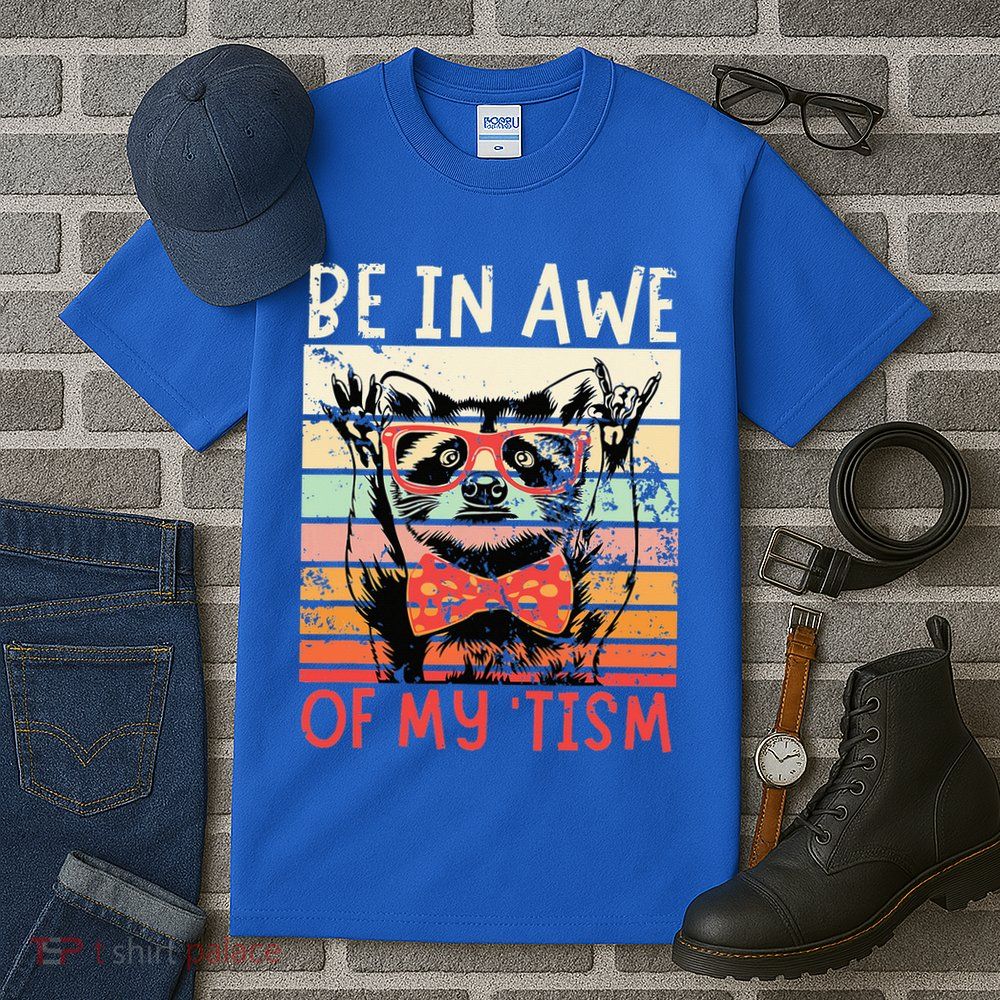 Autism Be In Awe Of My Tism Tall T-Shirt