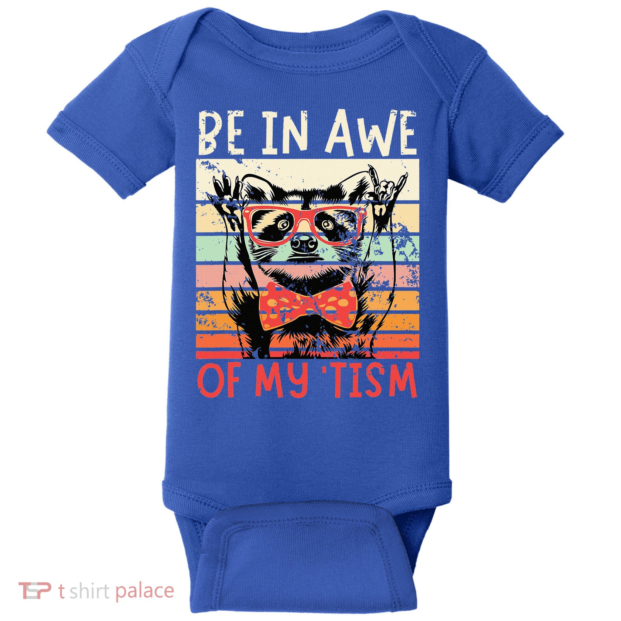Autism Be In Awe Of My Tism Baby Bodysuit