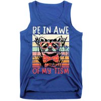 Autism Be In Awe Of My Tism Tank Top