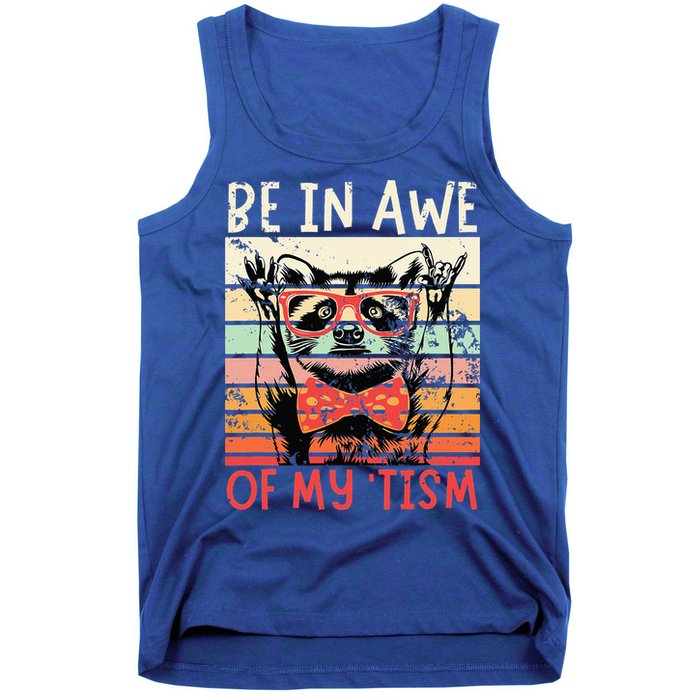 Autism Be In Awe Of My Tism Tank Top