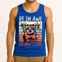 Autism Be In Awe Of My Tism Tank Top
