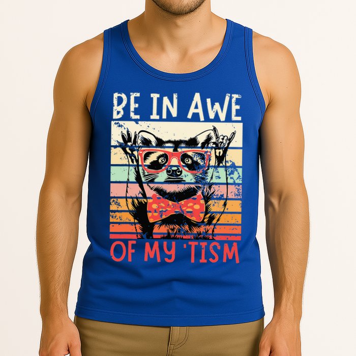 Autism Be In Awe Of My Tism Tank Top