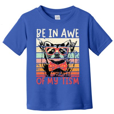 Autism Be In Awe Of My Tism Toddler T-Shirt