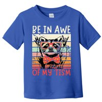 Autism Be In Awe Of My Tism Toddler T-Shirt