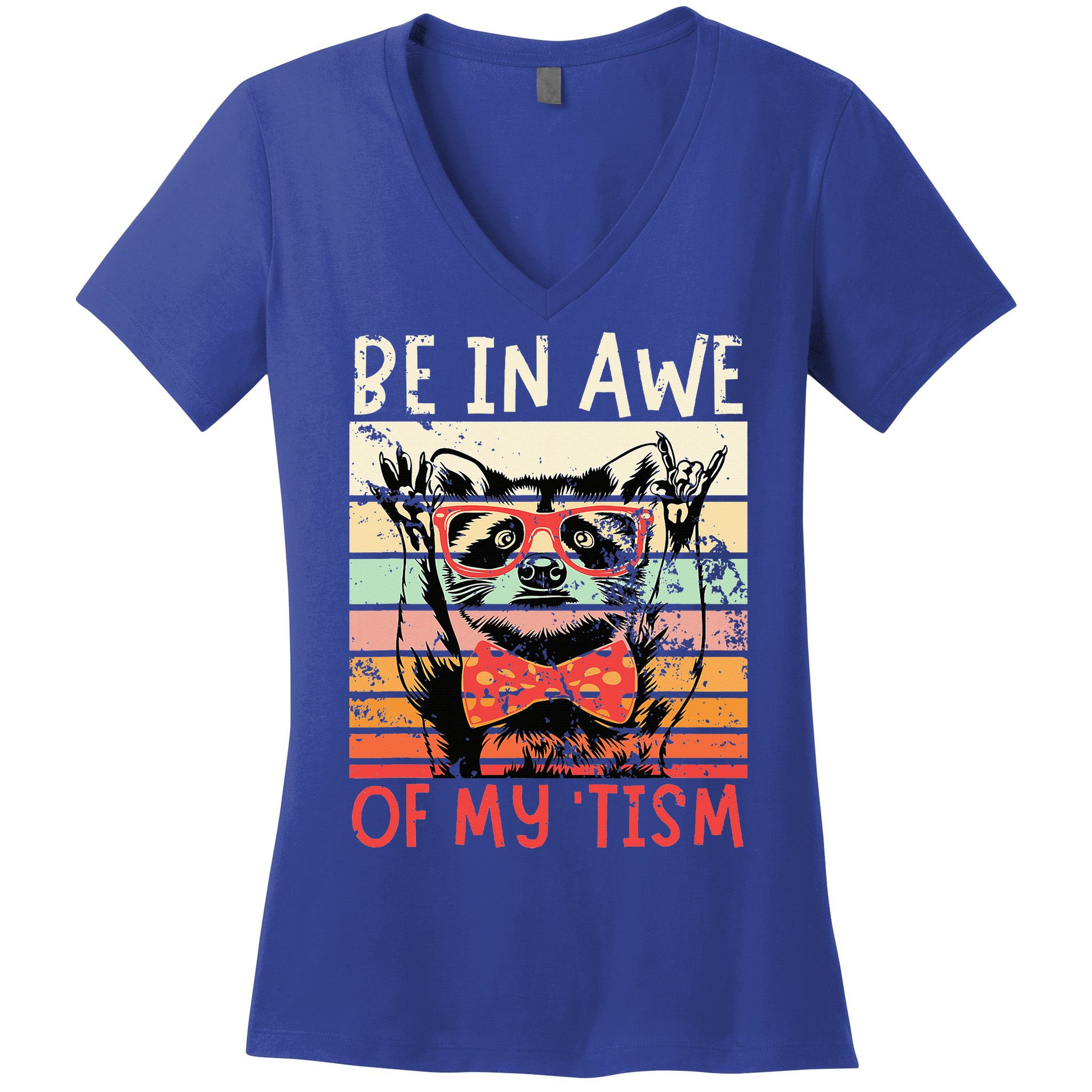 Autism Be In Awe Of My Tism Women's V-Neck T-Shirt