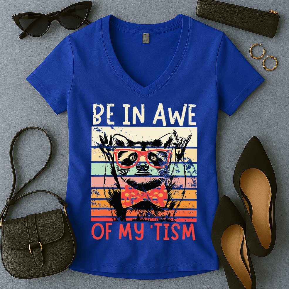 Autism Be In Awe Of My Tism Women's V-Neck T-Shirt