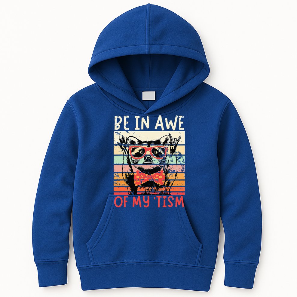 Autism Be In Awe Of My Tism Kids Hoodie