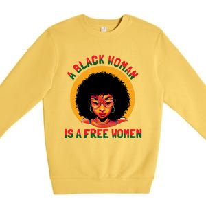 A Black Is A Free Gift Black History Juneteenth Gift Premium Crewneck Sweatshirt