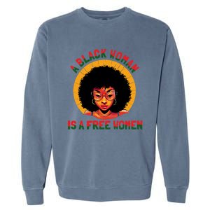 A Black Is A Free Gift Black History Juneteenth Gift Garment-Dyed Sweatshirt