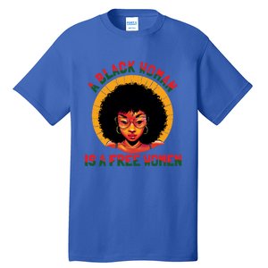 A Black Is A Free Gift Black History Juneteenth Gift Tall T-Shirt