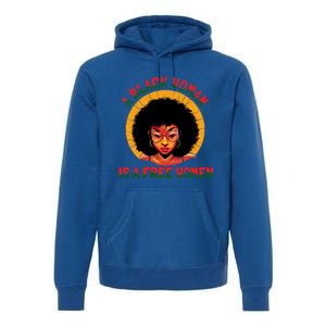 A Black Is A Free Gift Black History Juneteenth Gift Premium Hoodie