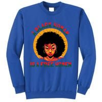 A Black Is A Free Gift Black History Juneteenth Gift Tall Sweatshirt