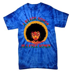 A Black Is A Free Gift Black History Juneteenth Gift Tie-Dye T-Shirt