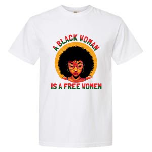 A Black Is A Free Gift Black History Juneteenth Gift Garment-Dyed Heavyweight T-Shirt