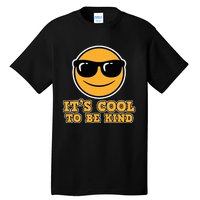 Anti Bullying ItS Cool The Be Kind Friendship Gift Be Kind Tall T-Shirt