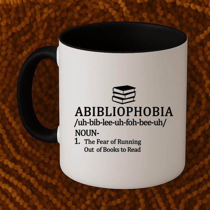 Abibliophobia The Fear Pf Running Out Books To Read Mug