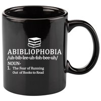 Abibliophobia The Fear Pf Running Out Books To Read 11oz C Handle Ceramic Mug