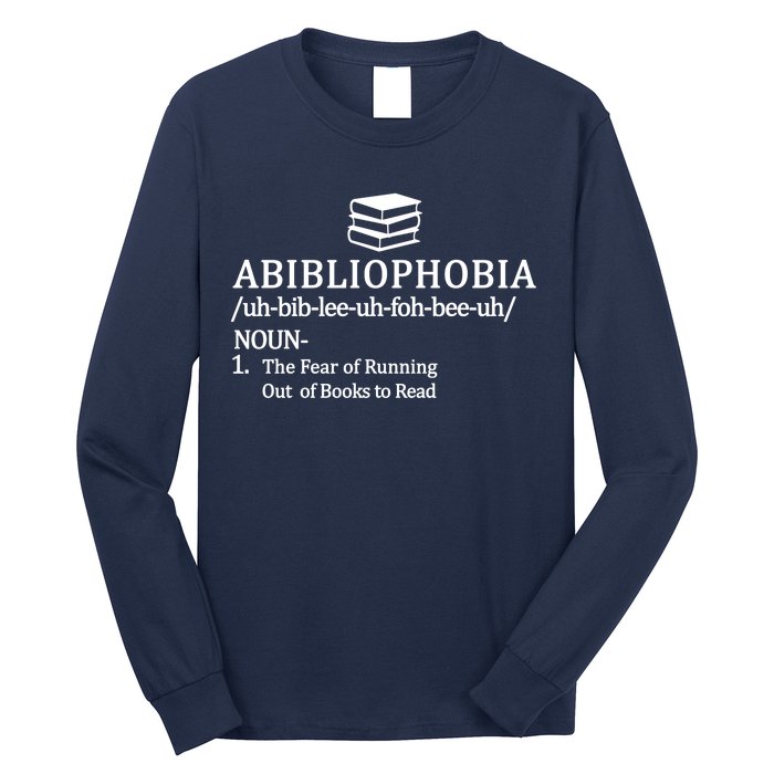 Abibliophobia The Fear Pf Running Out Books To Read Long Sleeve Shirt