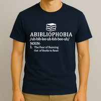 Abibliophobia The Fear Pf Running Out Books To Read T-Shirt