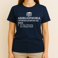 Abibliophobia The Fear Pf Running Out Books To Read T-Shirt