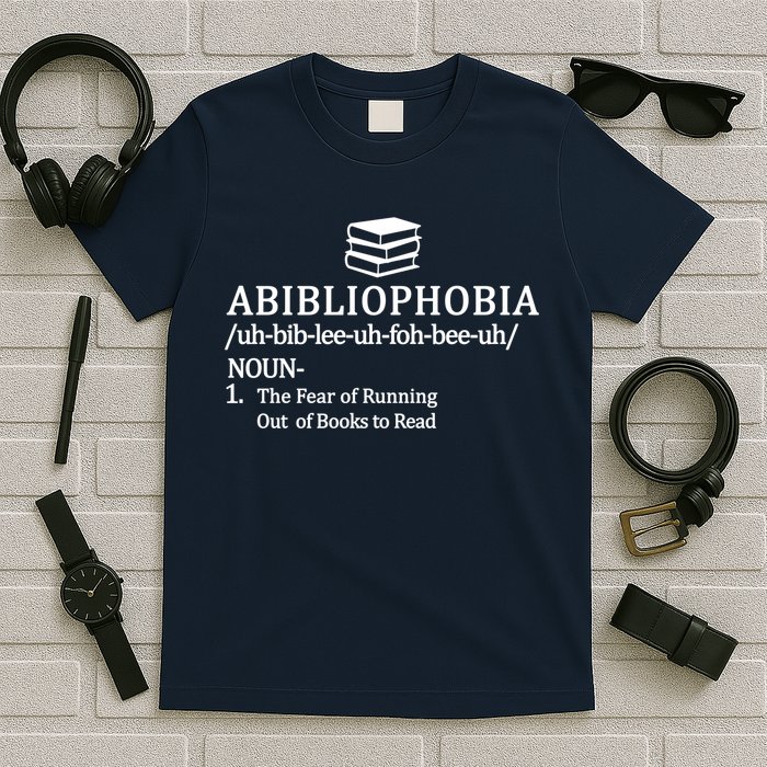 Abibliophobia The Fear Pf Running Out Books To Read T-Shirt