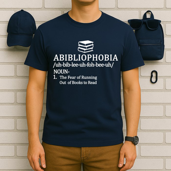 Abibliophobia The Fear Pf Running Out Books To Read T-Shirt