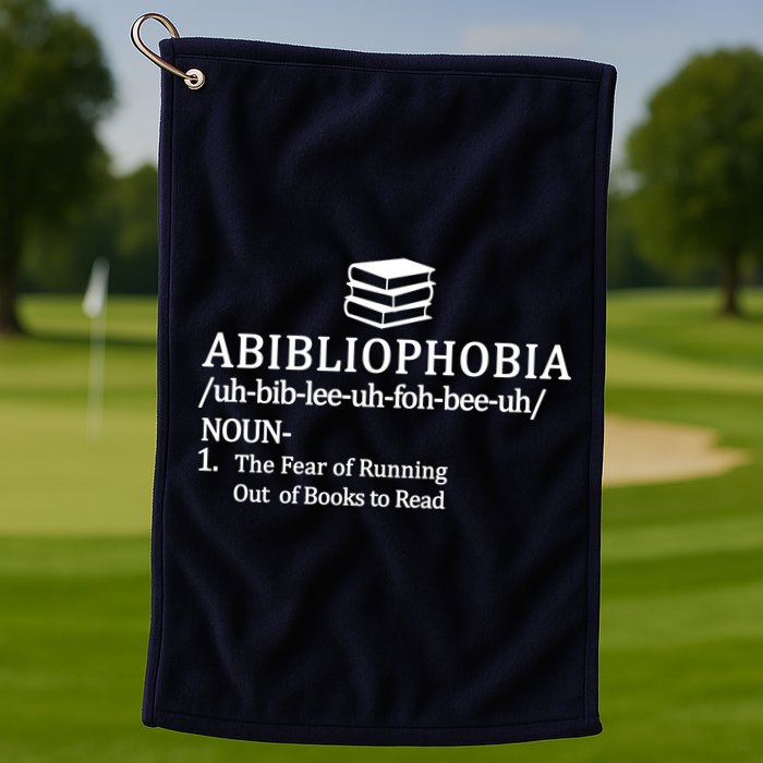 Abibliophobia The Fear Pf Running Out Books To Read Golf Towel