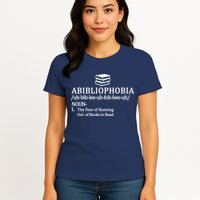 Abibliophobia The Fear Pf Running Out Books To Read Womens T-Shirt