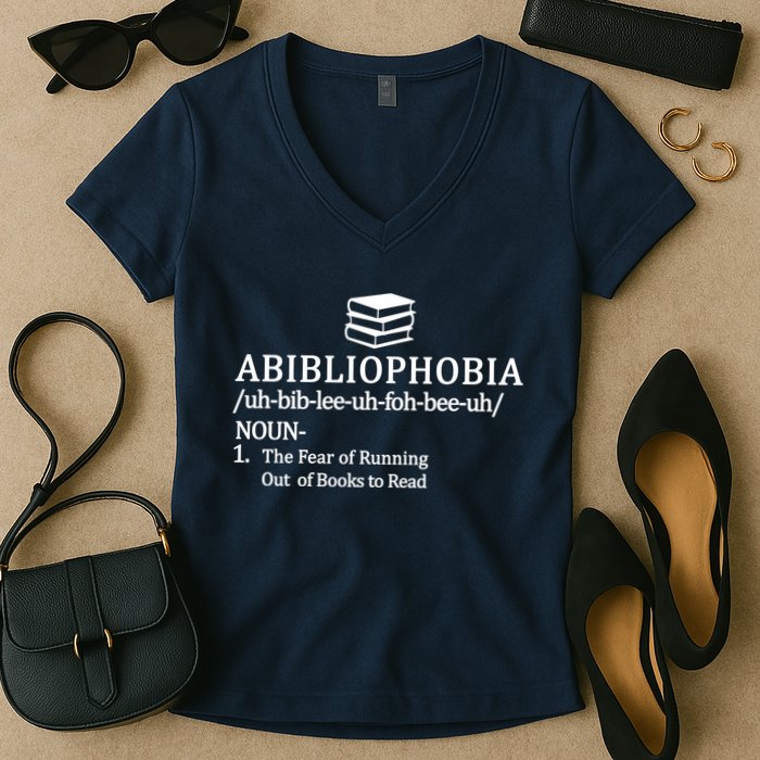 Abibliophobia The Fear Pf Running Out Books To Read Women's V-Neck T-Shirt