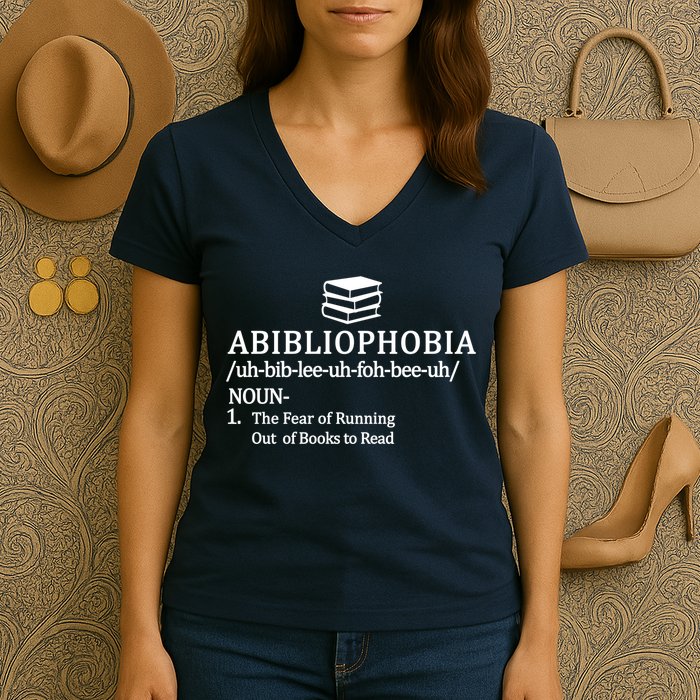 Abibliophobia The Fear Pf Running Out Books To Read Women's V-Neck T-Shirt