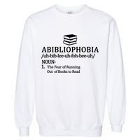 Abibliophobia The Fear Pf Running Out Books To Read Garment-Dyed Sweatshirt