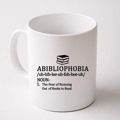 Abibliophobia The Fear Pf Running Out Books To Read Coffee Mug