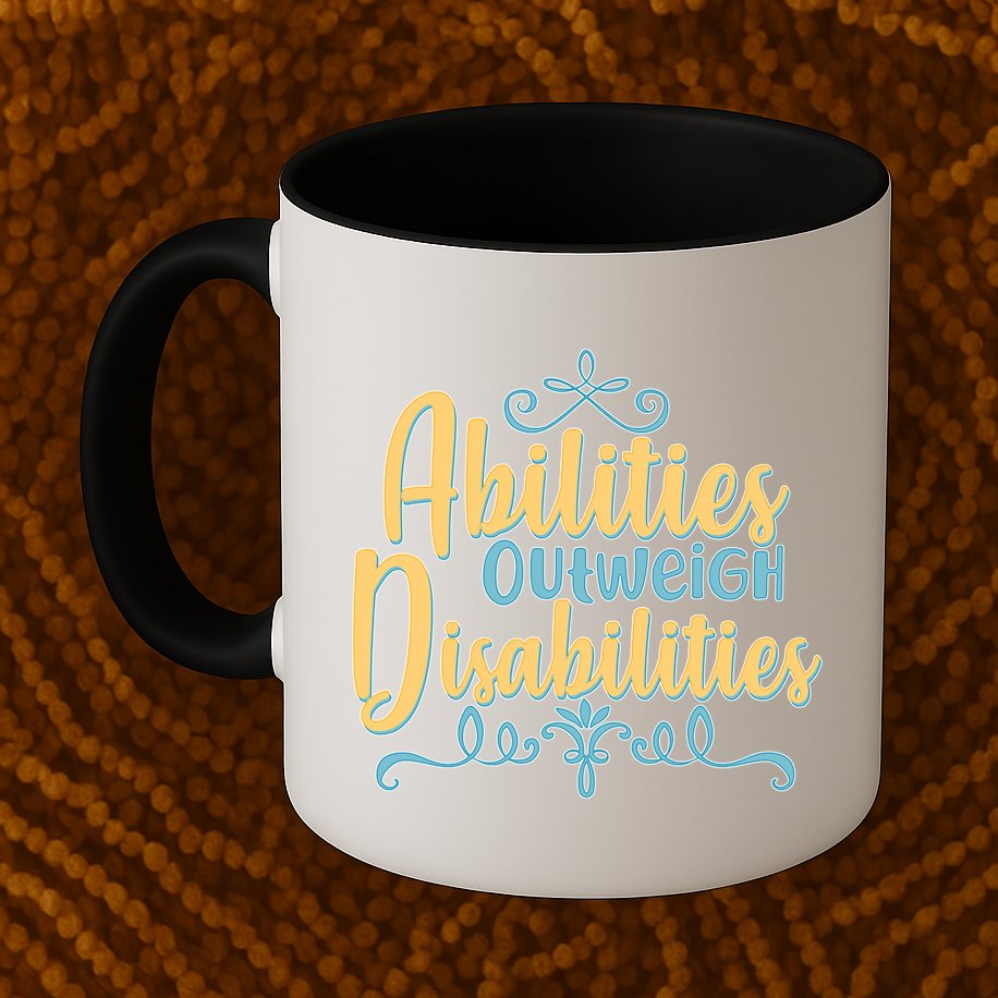 Abilities Outweigh Disabilities  Mug