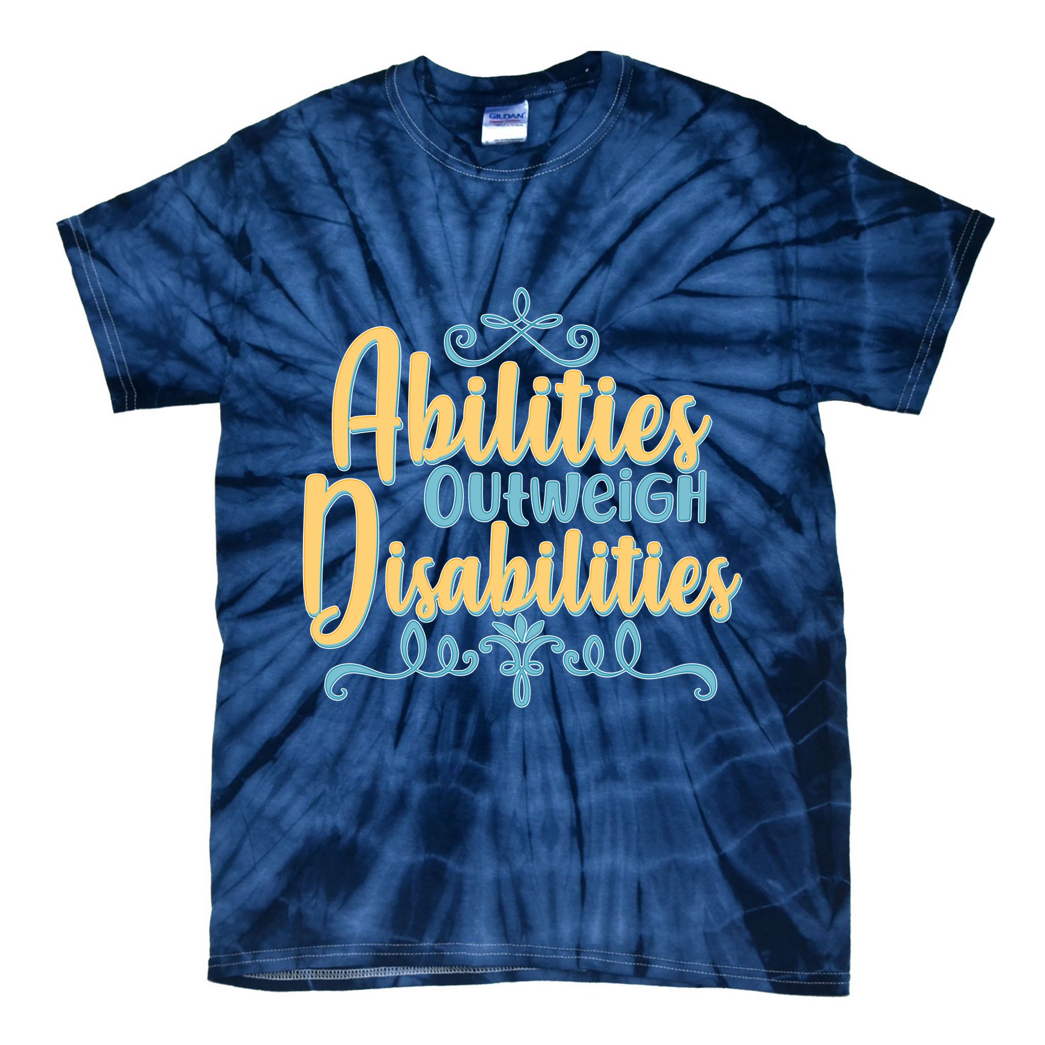Abilities Outweigh Disabilities  Tie-Dye T-Shirt