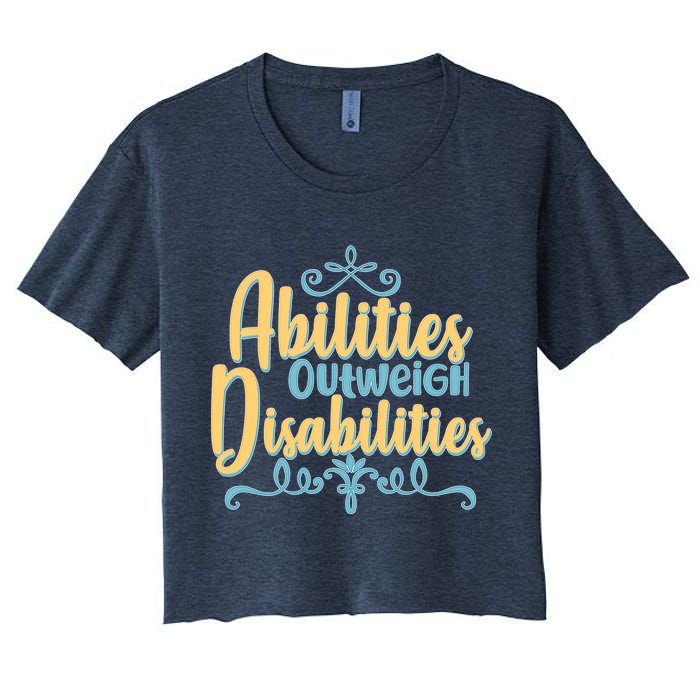 Abilities Outweigh Disabilities  Women's Crop Top Tee
