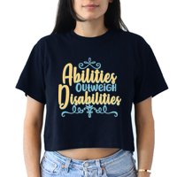 Abilities Outweigh Disabilities  Women's Crop Top Tee