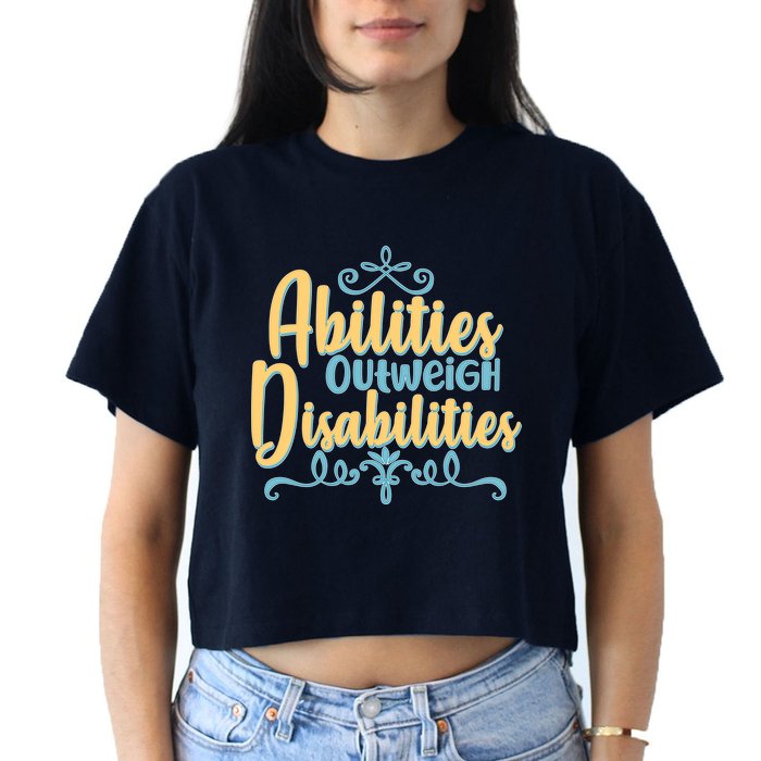 Abilities Outweigh Disabilities  Women's Crop Top Tee