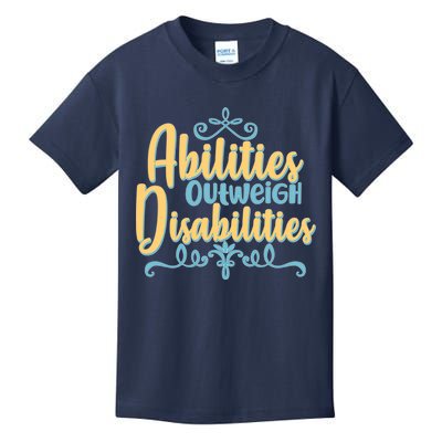 Abilities Outweigh Disabilities  Kids T-Shirt