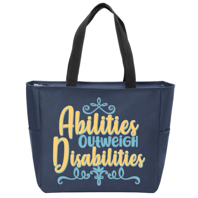 Abilities Outweigh Disabilities  Zip Tote Bag