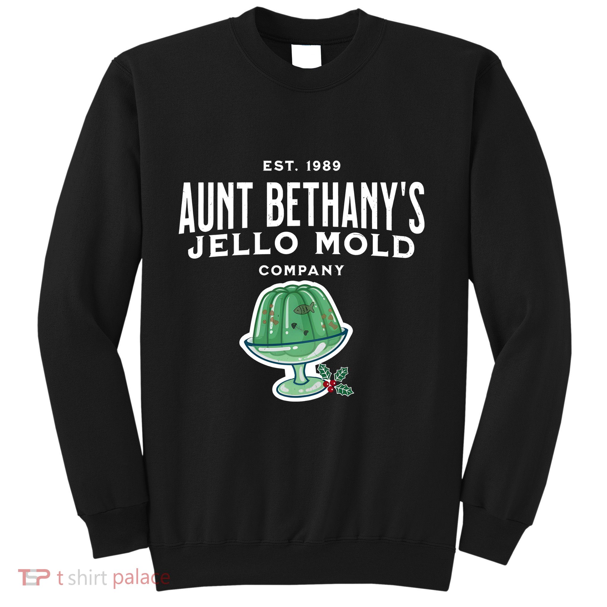 Aunt Bethanys Jello Mold Est 1989 Christmas Holiday Season Sweatshirt