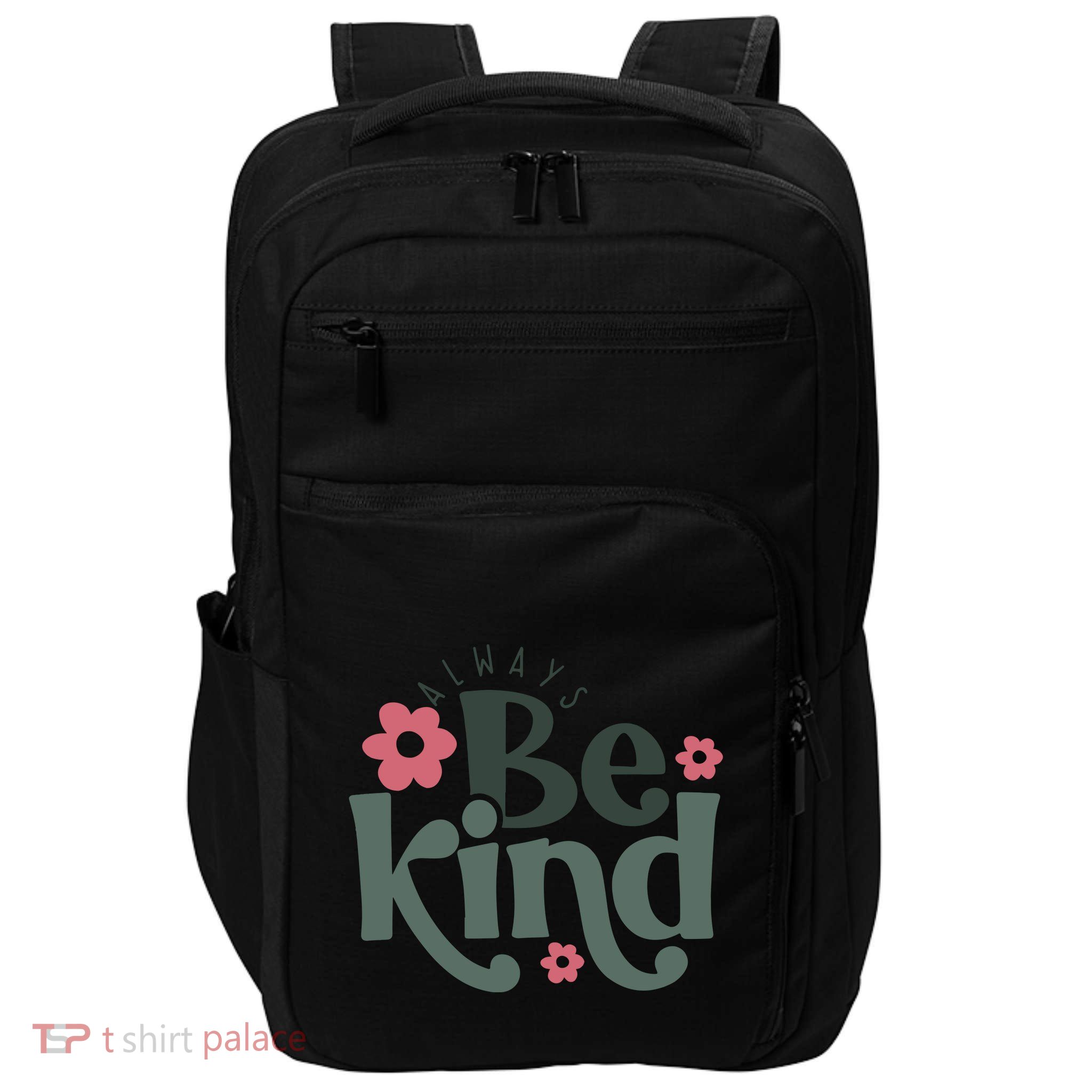 Always Be Kind Kindness Inspirational Impact Tech Backpack