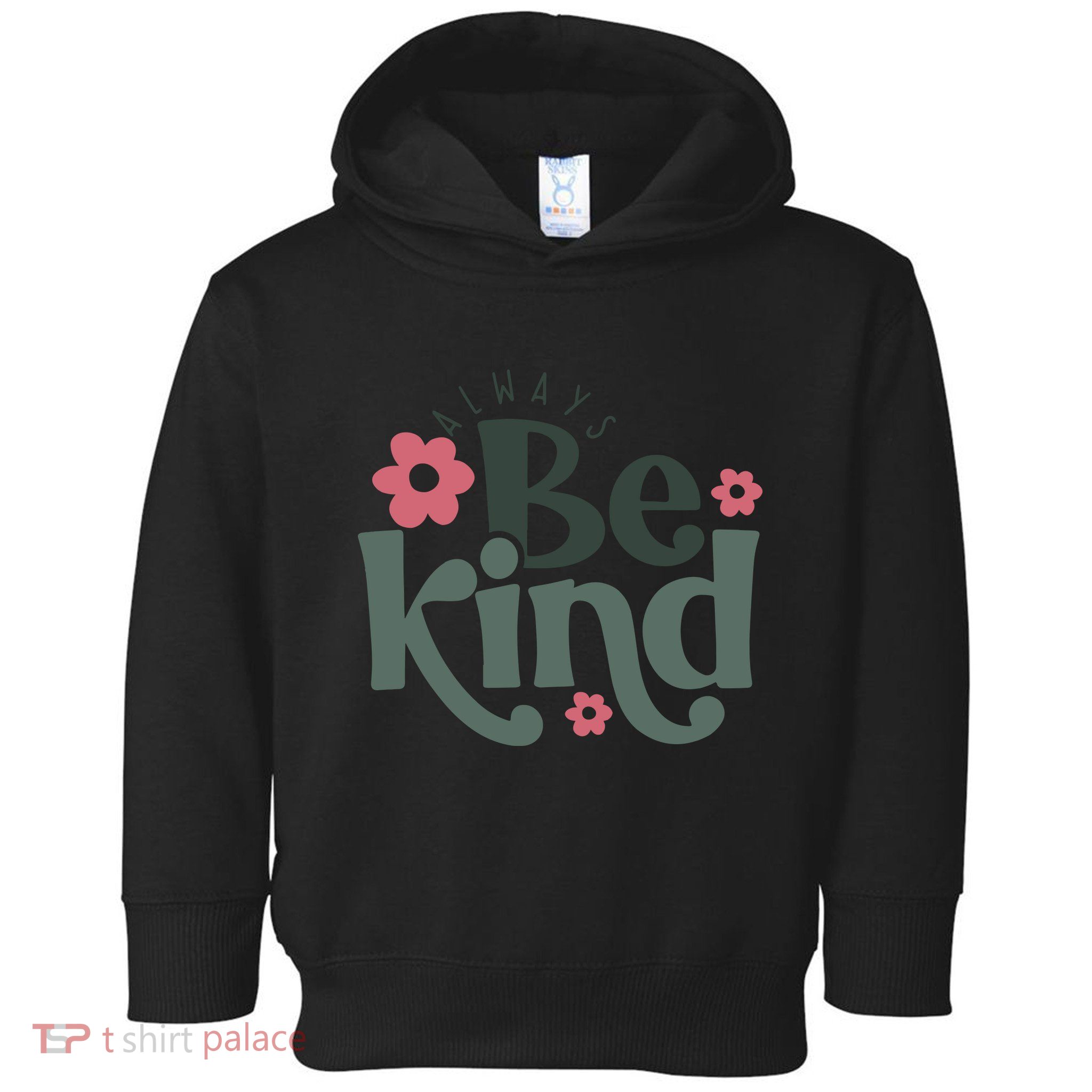 Always Be Kind Kindness Inspirational Toddler Hoodie