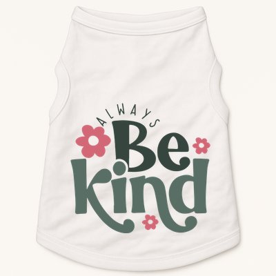 Always Be Kind Kindness Inspirational Doggie Tank