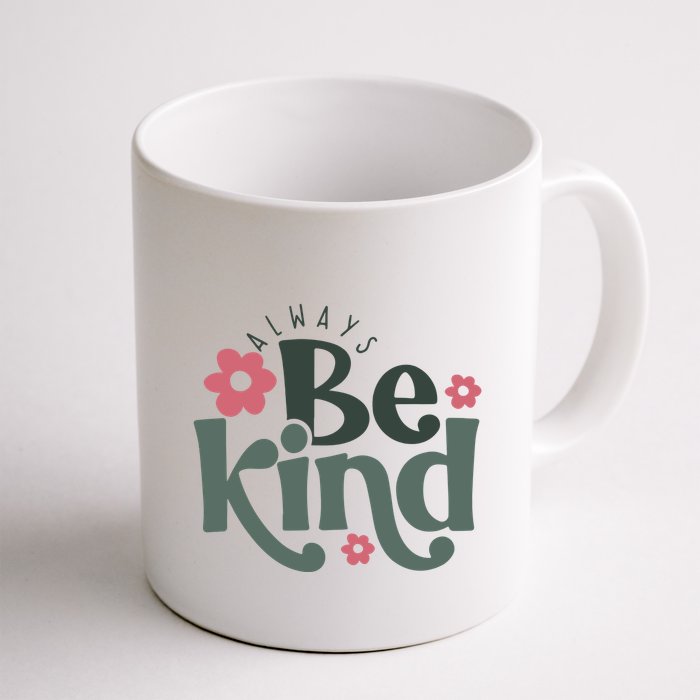 Always Be Kind Kindness Inspirational Mug