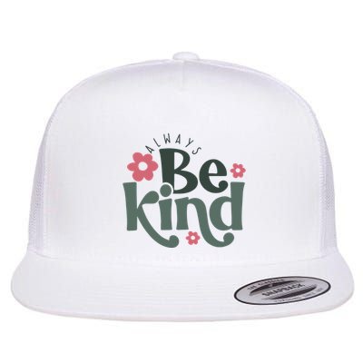 Always Be Kind Kindness Inspirational Flatbill Hat