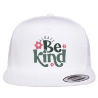 Always Be Kind Kindness Inspirational Flatbill Hat