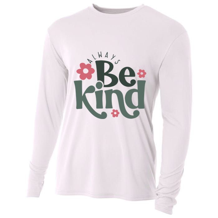 Always Be Kind Kindness Inspirational Cooling Performance Long Sleeve Crew