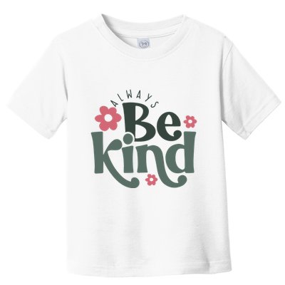 Always Be Kind Kindness Inspirational Toddler T-Shirt