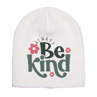 Always Be Kind Kindness Inspirational Short Acrylic Beanie